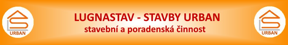 LUGNASTAV - STAVBY URBAN - stavebn� a poradensk� �innost